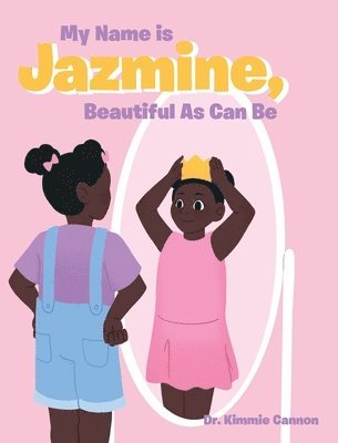 bokomslag My Name is Jazmine, Beautiful As Can Be