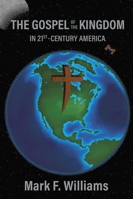 bokomslag Gospel of the Kingdom in 21st-Century America