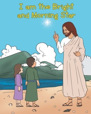 I am the Bright and Morning Star 1