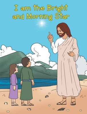 bokomslag I am the Bright and Morning Star