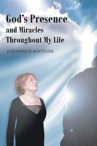 bokomslag God's Presence and Miracles Throughout My Life