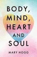 bokomslag Body, Mind, Heart and Soul