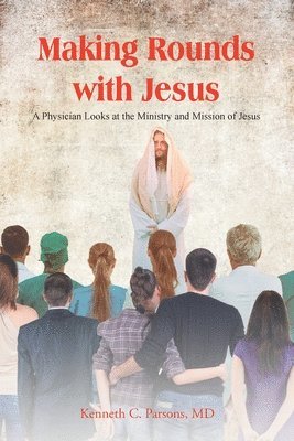 Making Rounds with Jesus 1