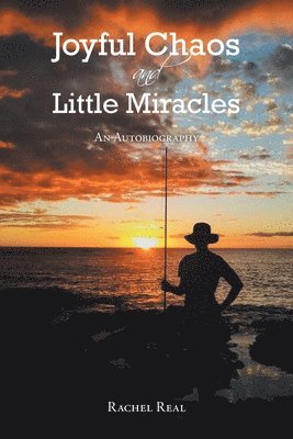 bokomslag Joyful Chaos and Little Miracles