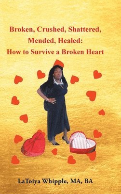 bokomslag Broken, Crushed, Shattered, Mended, Healed