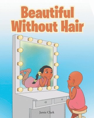 Jamie Clark - Beautiful Without Hair, Häftad