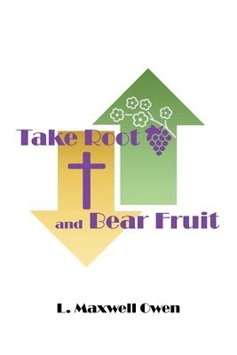 Take Root and Bear Fruit 1