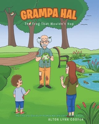 Grampa Hal The Frog That Wouldn't Hop 1