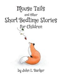 bokomslag Mouse Tails and Other Short Bedtime Stories for Children