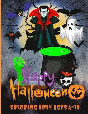 Happy Halloween Coloring Book Ages 4-10