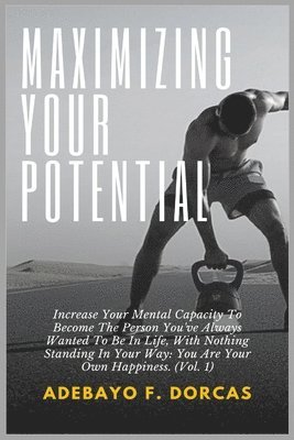 Maximizing Your Potential 1