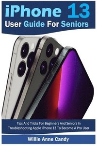 bokomslag iPhone 13 User Guide for Seniors