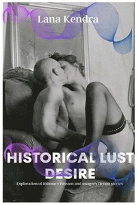 bokomslag Historical Lust Desire