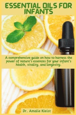 Amalie Kleist, Dr. Amalie Kleist - Essential Oils for Infants, Häftad