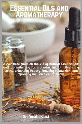 Essential Oils and Aromatherapy 1