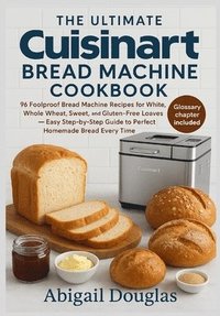bokomslag Ultimate Cuisinart Bread Machine Cookbook