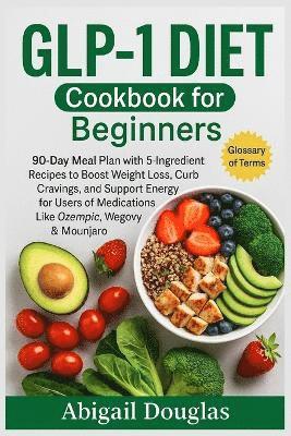 GLP-1 Diet Cookbook for Beginners