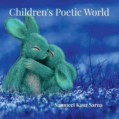 Sanmeet Kaur Sarna - Children's Poetic World, Häftad
