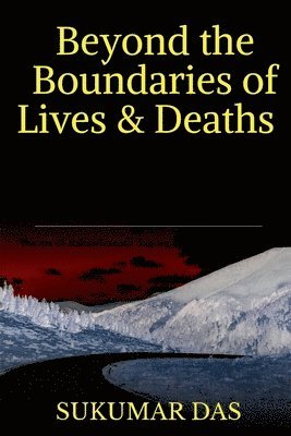 Beyond the Boundaries of Lives and Deaths 1