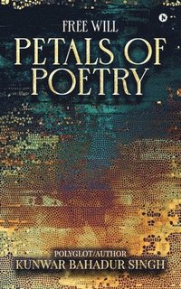 bokomslag Free Will Petals of Poetry