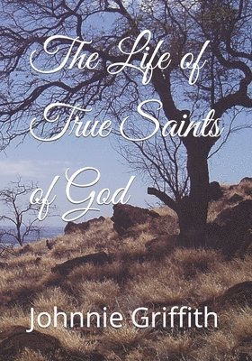 bokomslag Life of True Saints of God