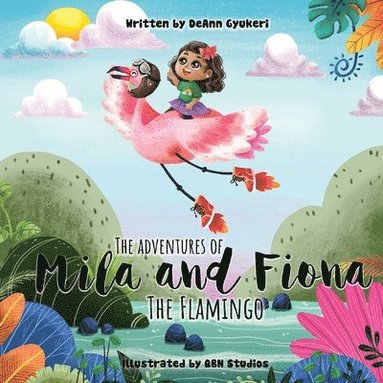 bokomslag The Adventures of Mila and Fiona the Flamingo