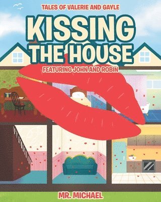 Kissing the House 1