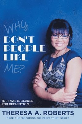 Theresa A Roberts, Theresa A. Roberts, A Roberts,Theresa - Why Don't People Like Me?, Inbunden