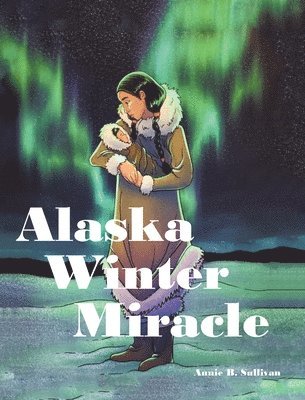 bokomslag Alaska Winter Miracle