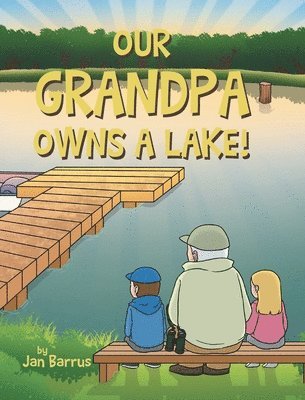 Our Grandpa Owns a Lake!