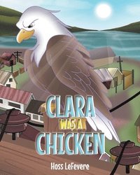 bokomslag Clara WAS a Chicken