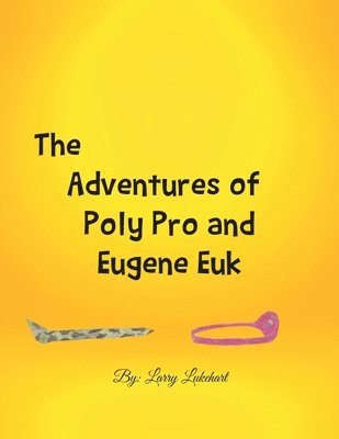 The Adventures of Poly Pro and Eugene Euk 1