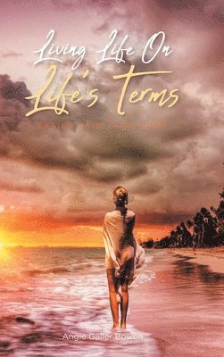 Angie Galler Bowen, Bowen,Angie Galler, - Living Life On Life's Terms, Inbunden