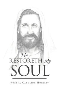 bokomslag He Restoreth My Soul