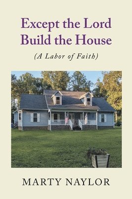 Except the Lord Build the House 1