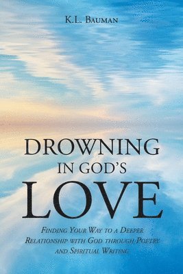 Drowning In God's Love 1