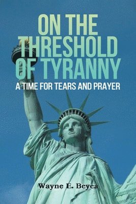 On the Threshold of Tyranny 1