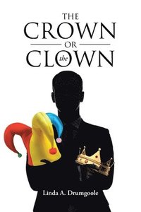 bokomslag The Crown or the Clown