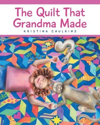 Kristina Caulkins, Caulkins,Kristina, - Quilt That Grandma Made, Häftad