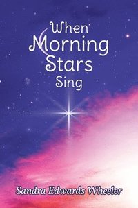 bokomslag When Morning Stars Sing