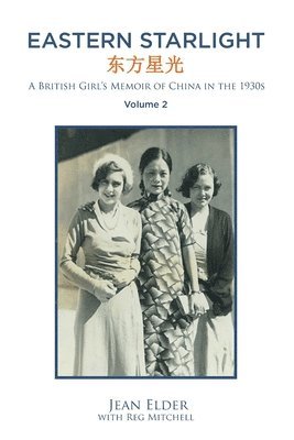 bokomslag Eastern Starlight A British Girl's Memoir of China in the 1930s