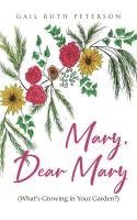 bokomslag Mary, Dear Mary (What's Growing in Your Garden?)