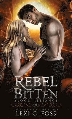 Lexi C Foss - Rebel Bitten, Inbunden