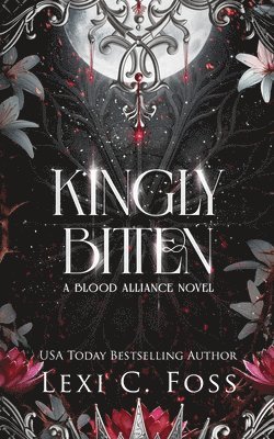 Lexi C Foss, Bethany Pennypacker - Kingly Bitten, Häftad