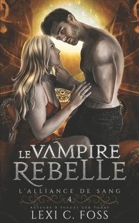 bokomslag Le Vampire Rebelle