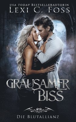 Lexi C Foss - Grausamer Biss, Häftad