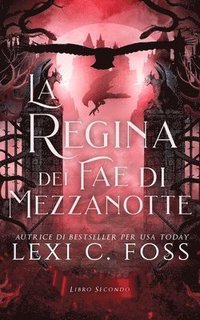 bokomslag La Regina dei Fae di Mezzanotte: Libro Secondo