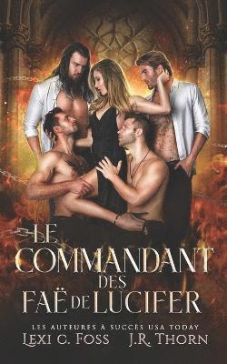 J R Thorn, Lexi C Foss, J. R. Thorn, Lexi C. Foss, J.R. Thorn - Commandant des Faë de Lucifer, Häftad