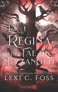 bokomslag La Regina dei Fae di Mezzanotte: Libro Quarto