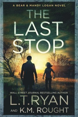 L T Ryan, K M Rought, L. T. Ryan, K. M. Rought, L.T. Ryan, K.M. Rought - Last Stop, Häftad